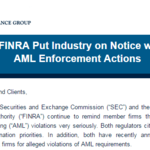 SEC and FINRA Put Industry on Notice with Recent AML Enforcement Actions