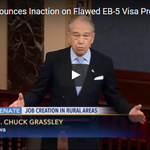 Grassley Denounces Inaction on Flawed EB-5 Visa Program