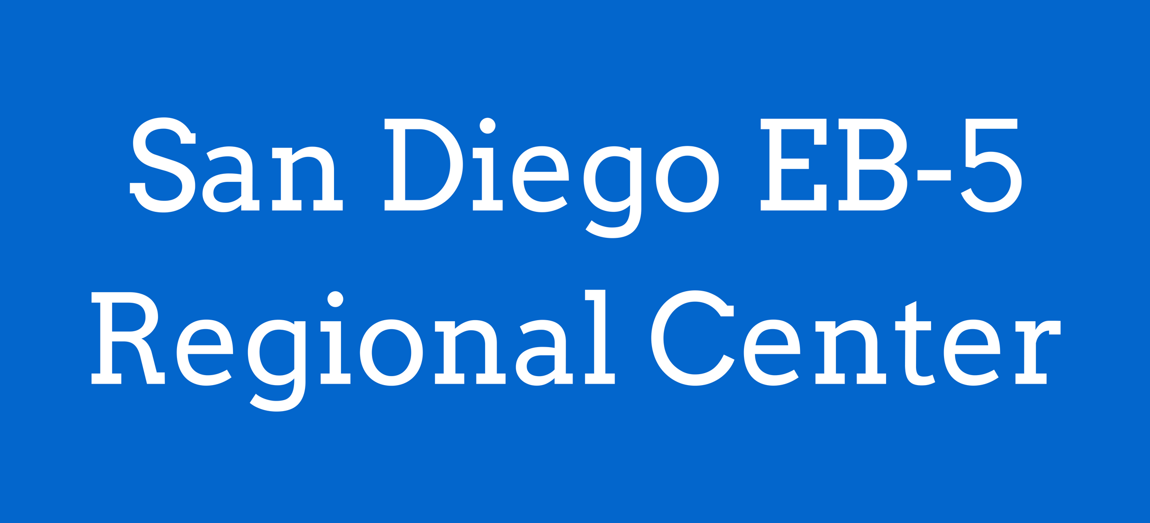 San Diego EB-5 Regional Center Regional Center